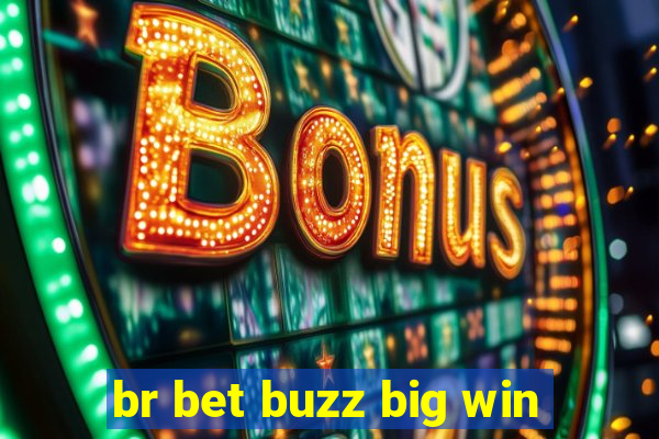 br bet buzz big win